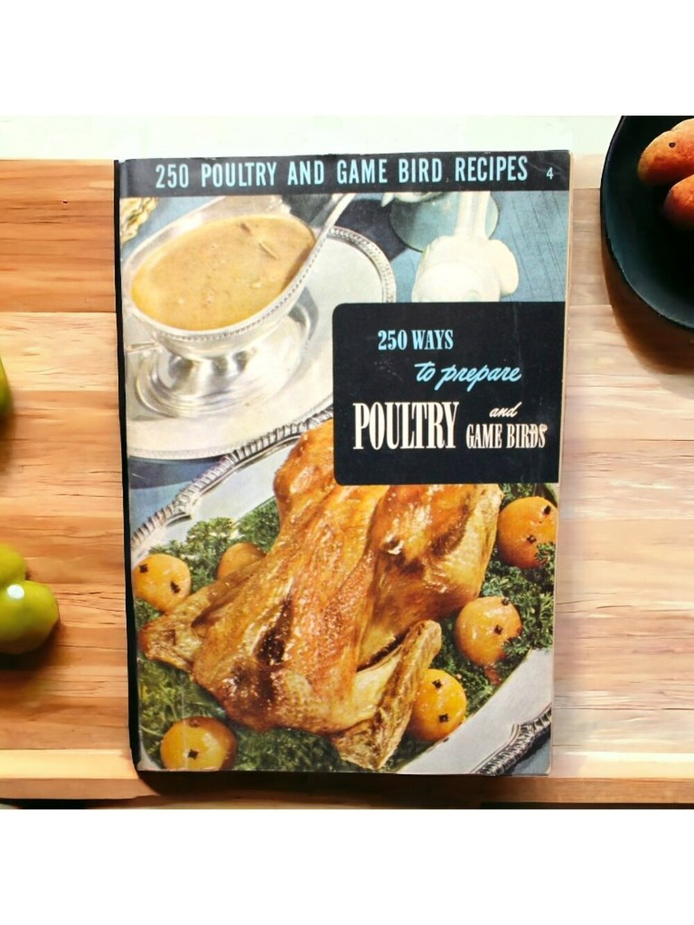 1954 Mid Century Culinary Arts Institute 250 Ways To Prepare Poultry Recipes